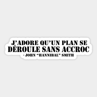 I love it when a plan comes together (en Français) Sticker